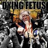 Dying Fetus - Destroy the Opposition